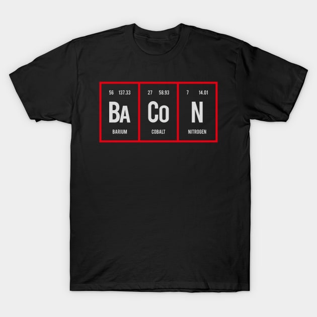 Bacon - Periodic Table of Elements T-Shirt by Distrowlinc